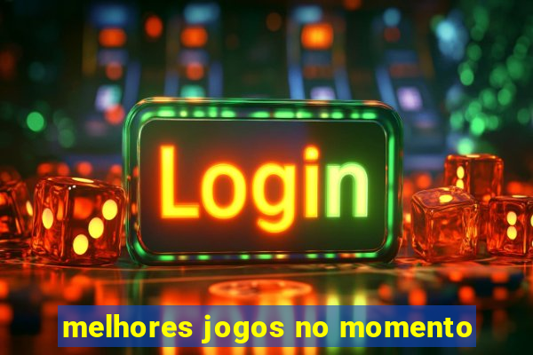 melhores jogos no momento